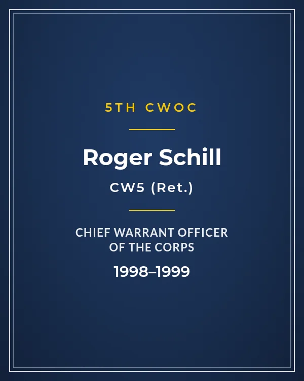Nameplate card: CW5 Roger Schill, 5th Chief Warrant Officer of the Corps, 1998–1999